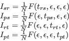 \begin{displaymath}
\begin{array}{l}
I_{sr} = \frac{1}{N} F(t_{rs},\epsilon,\eps...
...frac{1}{N} F(\epsilon,\epsilon,\epsilon,t_{pt}) \\
\end{array}\end{displaymath}